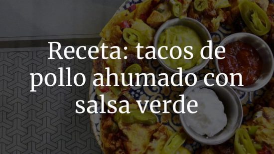 Tacos de pollo ahumado con salsa verde