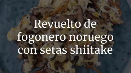 Revuelto de fogonero noruego con setas shiitake