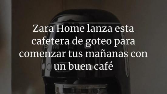 Zara Home lanza esta cafetera de goteo para comenzar tus mañanas con un buen café