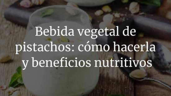 Bebida Vegetal De Pistachos C Mo Hacerla
