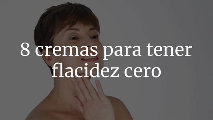 8 cremas para tener flacidez cero
